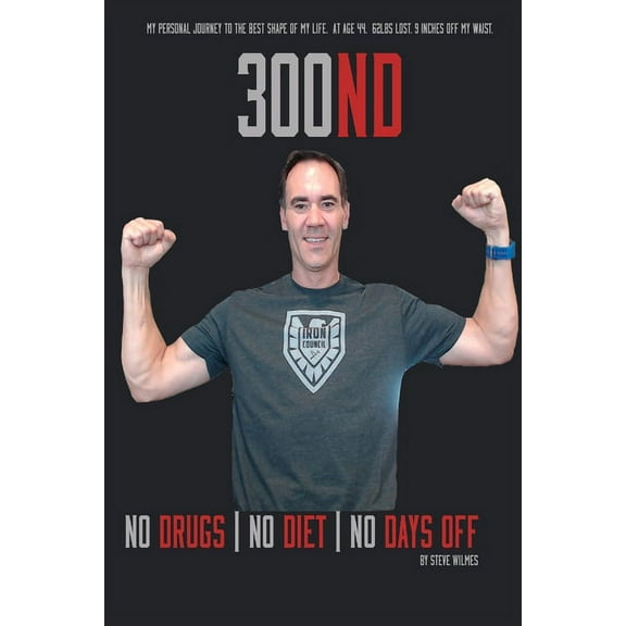 300ND Fitness - No Drugs, No Diet, No Days Off, (Paperback)