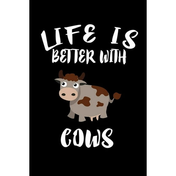 Life Is Better With Cows : Animal Nature Collection (Paperback)