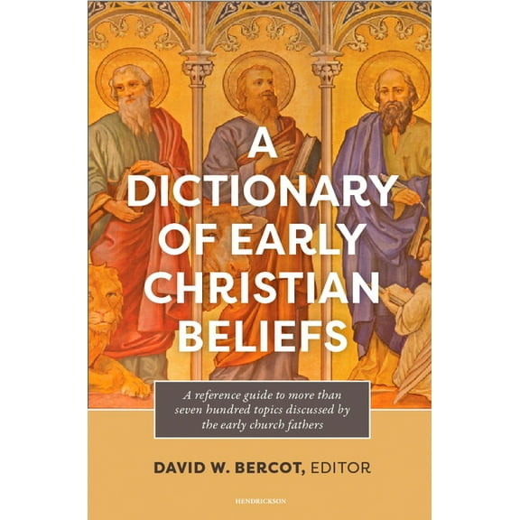 A Dictionary of Early Christian Beliefs, (Paperback)