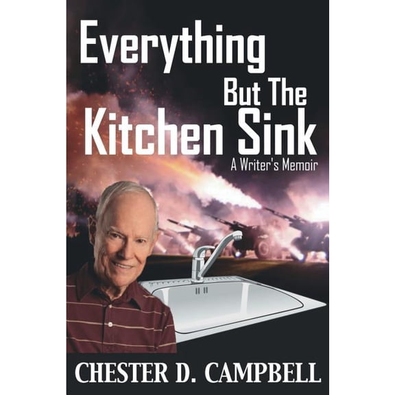 Everything But The Kitchen Sink: A Writer's Memoir, (Paperback)