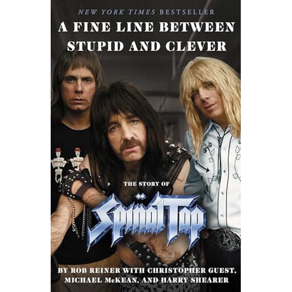 Pre-Owned A Fine Line Between Stupid and Clever: The Story of Spinal Tap, 9781668079140, 1668079143, Hardcover,