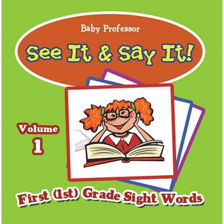 See It & Say It! : Volume 1 | First (1st) Grade Sight Words -