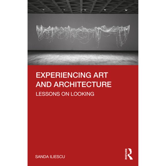 Pre-Owned Experiencing Art and Architecture: Lessons on Looking, (Paperback)