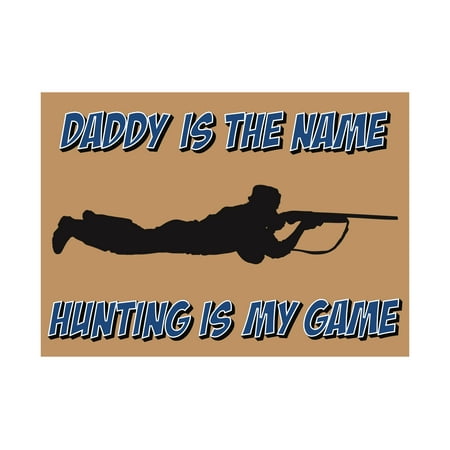 Aluminum Metal Daddy Is The Name Hunting Is My Game Man Cave Home Wall
