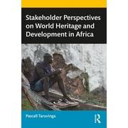 Stakeholder Perspectives on World Heritage and Development in Africa (Paperback)