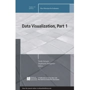 Data Visualization, Part 1: New Directions for Evaluation, Number 139 [Paperback - Used]