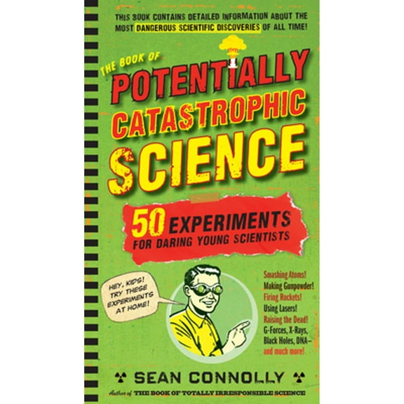 Pre-Owned The Book of Potentially Catastrophic Science: 50 Experiments for Daring Young Scientists (Hardcover) 0761156879 9780761156871