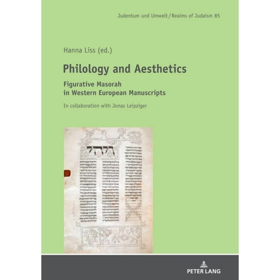 Judentum Und Umwelt / Realms of Judaism: Philology and Aesthetics: Figurative Masorah in Western European Manuscripts (Hardcover)
