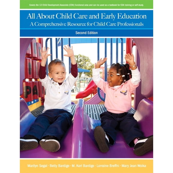 All about Child Care and Early Education: A Comprehensive Resource for Child Care Professionals, (Paperback)