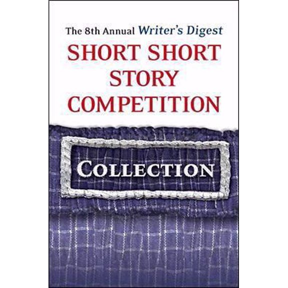 Pre-Owned The 8th Annual Writer's Digest Short Short Story Competition (Paperback) 1425175864 9781425175863
