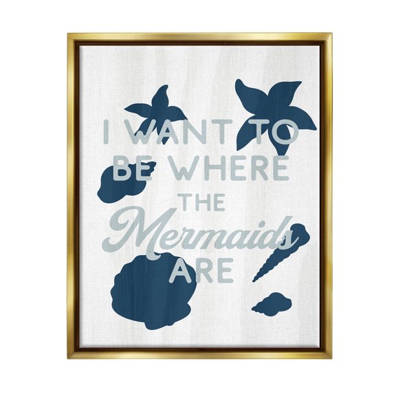 Stupell Industries Where Mermaids Are Phrase Graphic Art Metallic Gold Floating Framed Canvas Print Wall Art, Design by Lil' Rue