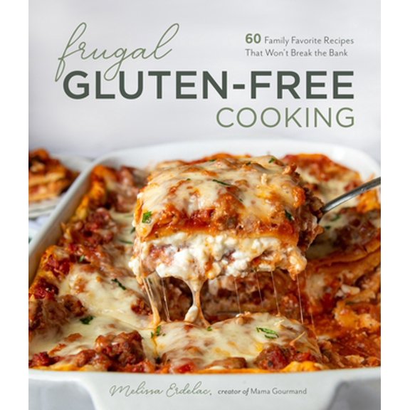 Pre-Owned Frugal Gluten-Free Cooking: 60 Family Favorite Recipes That Won't Break the Bank (Paperback) 1645672980 9781645672982
