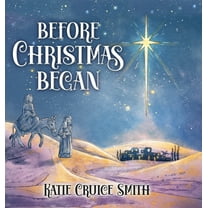 Before Christmas Began, (Hardcover)