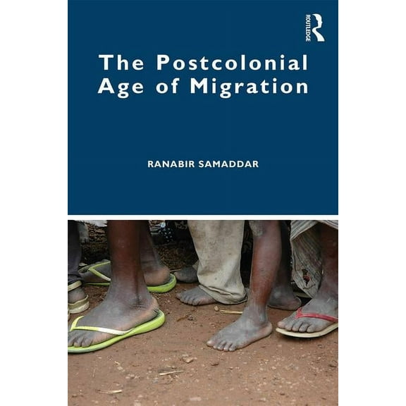 The Postcolonial Age of Migration, (Paperback)