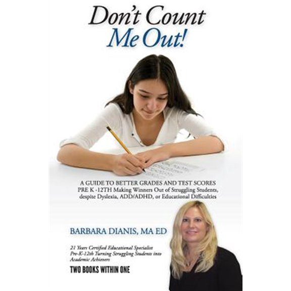 Pre-Owned Don't Count Me Out! A GUIDE TO BETTER GRADES AND TEST SCORES PRE K -12TH, (Paperback)