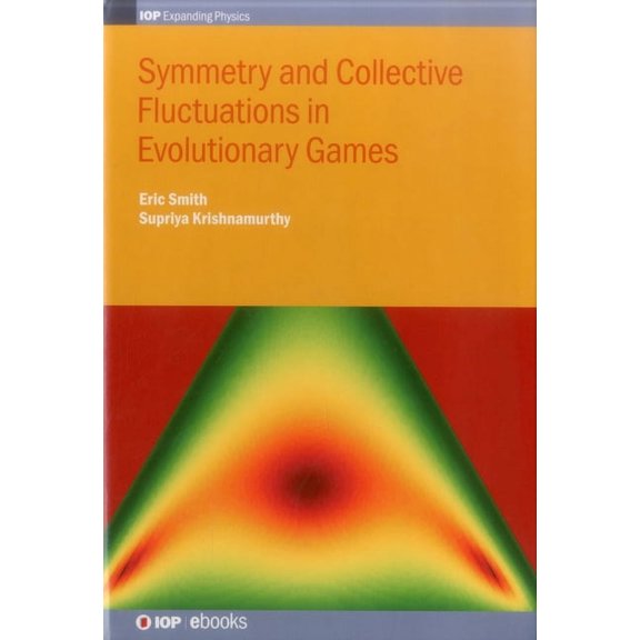 Iop Expanding Physics Symmetry and Collective Fluctuations in Evolutionary Games, (Hardcover)