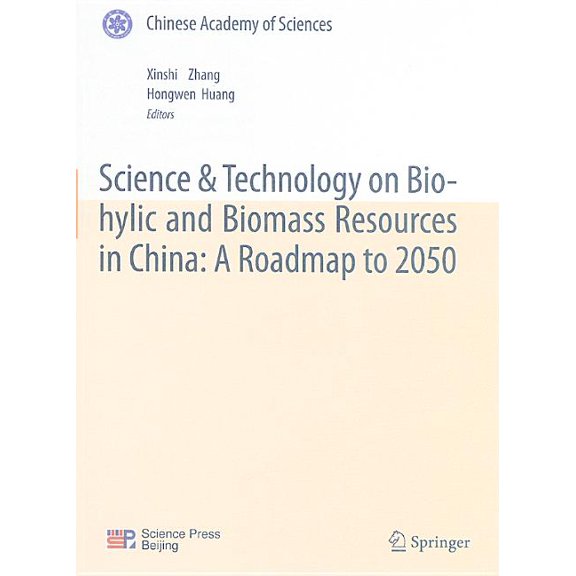Science & Technology on Bio-Hylic and Biomass Resources in China: A Roadmap to 2050, (Paperback)
