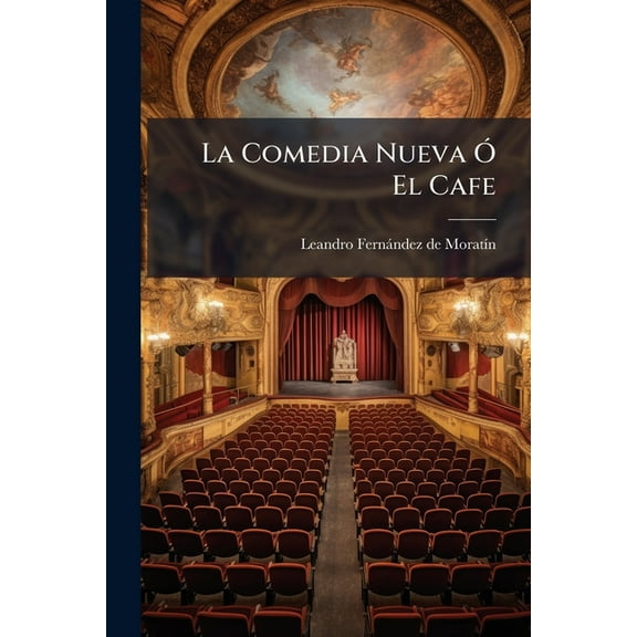 La Comedia Nueva Ã" El Cafe, (Paperback)