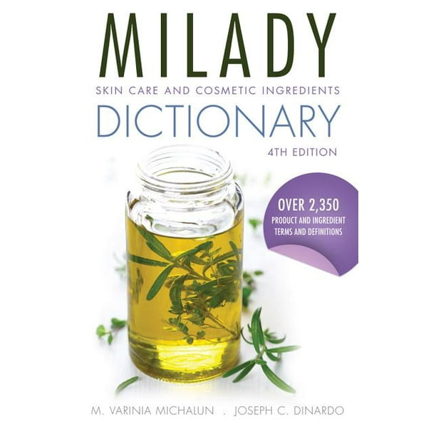 Milady Skin Care and Cosmetic Ingredients Dictionary (Edition 4