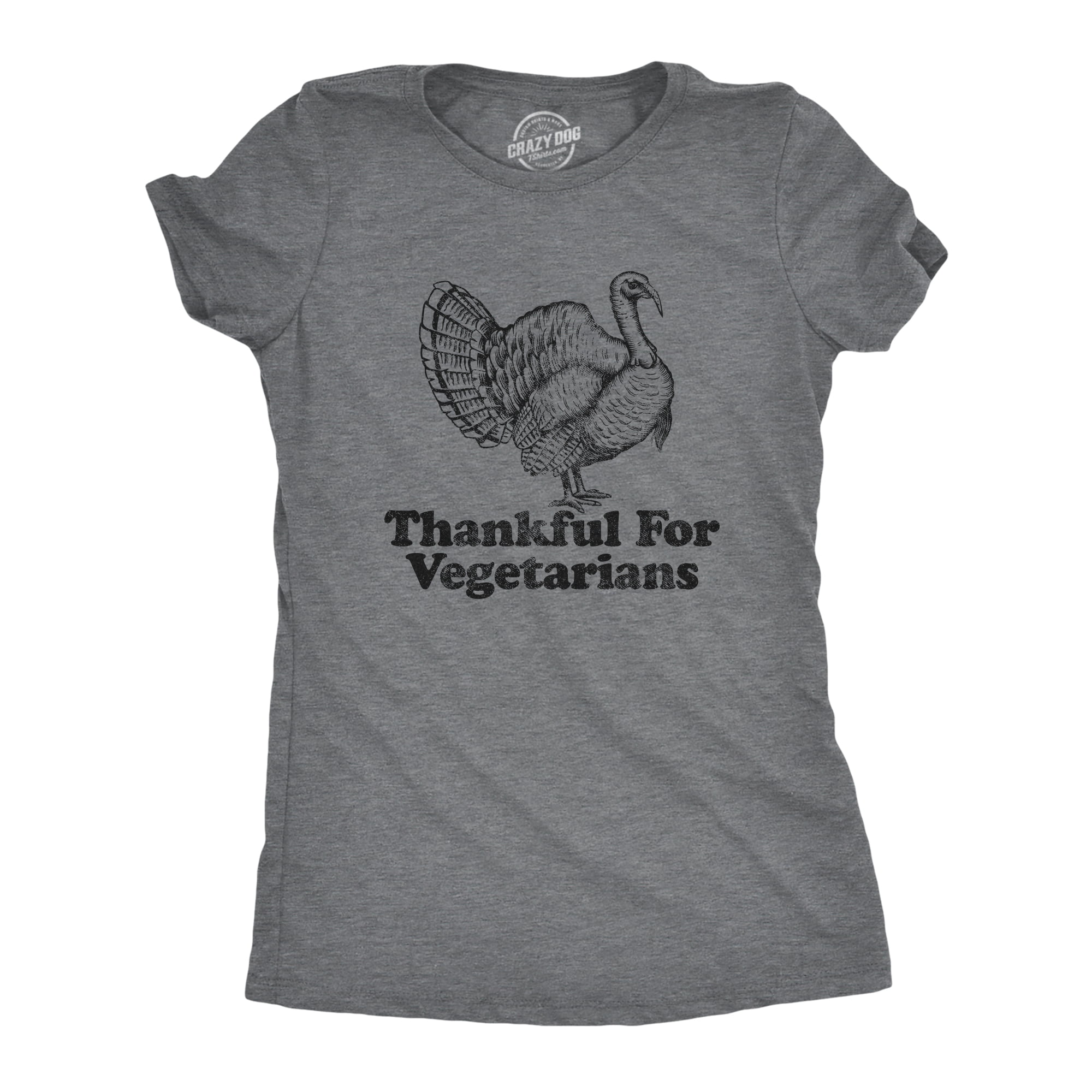 Femme Crazy Dog Tshirts Womens Thankful for Vegetarians Tshirt Funny Turkey Day Thanksgiving Dinner Graphic Tee