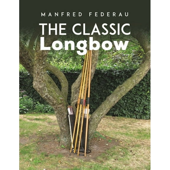 The Classic Longbow, (Paperback)