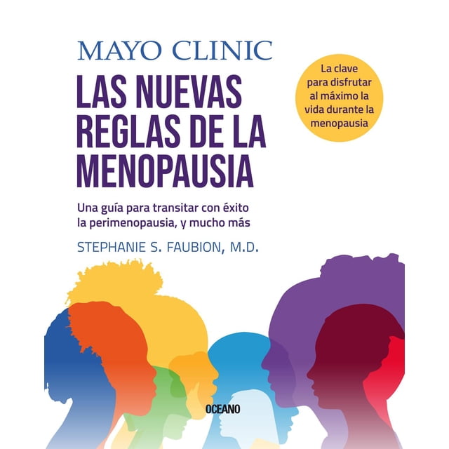 Libro Las Nuevas Reglas De La Menopausia. Una Guia Para Transitar La Perimenopausia Y Mucho Mas Tapa Blanda, Autor Clinic Mayo Clinic, Editorial Oceano