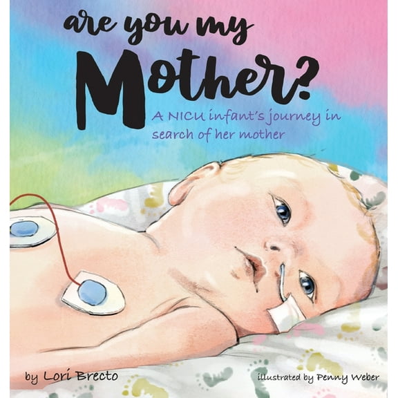 Are You My Mother?: A NICU infant's journey in search of her mother, (Hardcover)