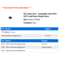 thumbnail image 2 of Oil Cooler Seal - Compatible with 2010 - 2021 Land Rover Range Rover 2011 2012 2013 2014 2015 2016 2017 2018 2019 2020, 2 of 2