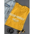 thumbnail image 3 of Believe In Yourself More Love T-Shirt Women -Image by Shutterstock, Female Small, 3 of 4