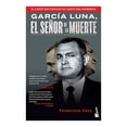 thumbnail image 1 of García Luna, El Señor de la Muerte Booket Francisco Cruz, 1 of 2