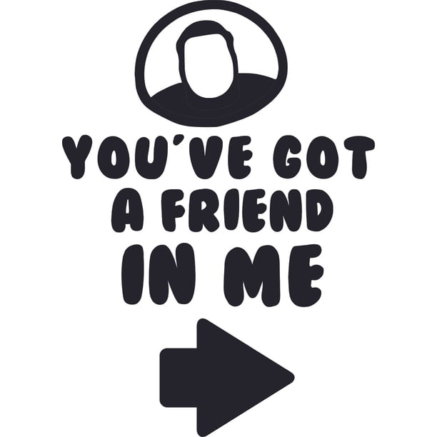 You've Got A Friend In Me Logo Cartoon Characters Wall Decors Sticker Art Design Decal Girls
