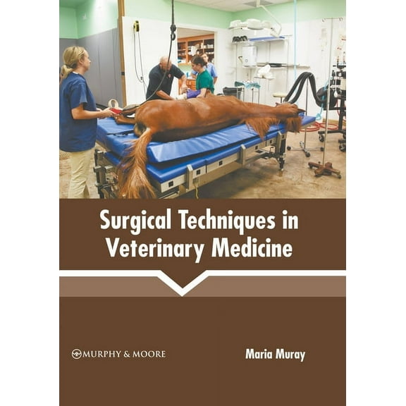 Surgical Techniques in Veterinary Medicine, (Hardcover)
