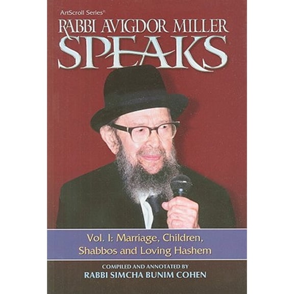 Pre-Owned Rabbi Avigdor Miller Speaks, Volume I: Marriage, Children, Shabbos and Loving Hashem (ArtScroll (Mesorah)) (Hardcover) 1578197163 9781578197163