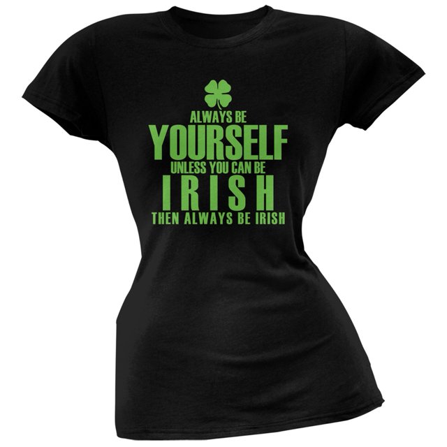 St. Patricks Day - Always Be Yourself Irish Clover Black Juniors Soft T-Shirt