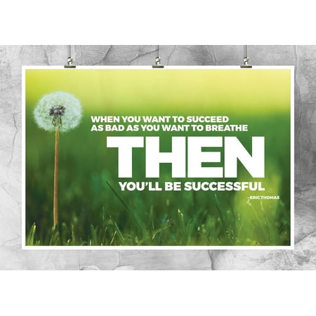 When You Want To Succeed As Bad As You Want To Breathe, Then You'll Be Successful | Eric Thomas | Inspirational Motivational Quote | 18 by 12 Inch Premium 100lb Gloss