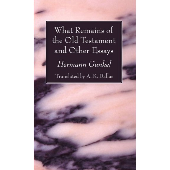 What Remains of the Old Testament and Other Essays (Paperback)
