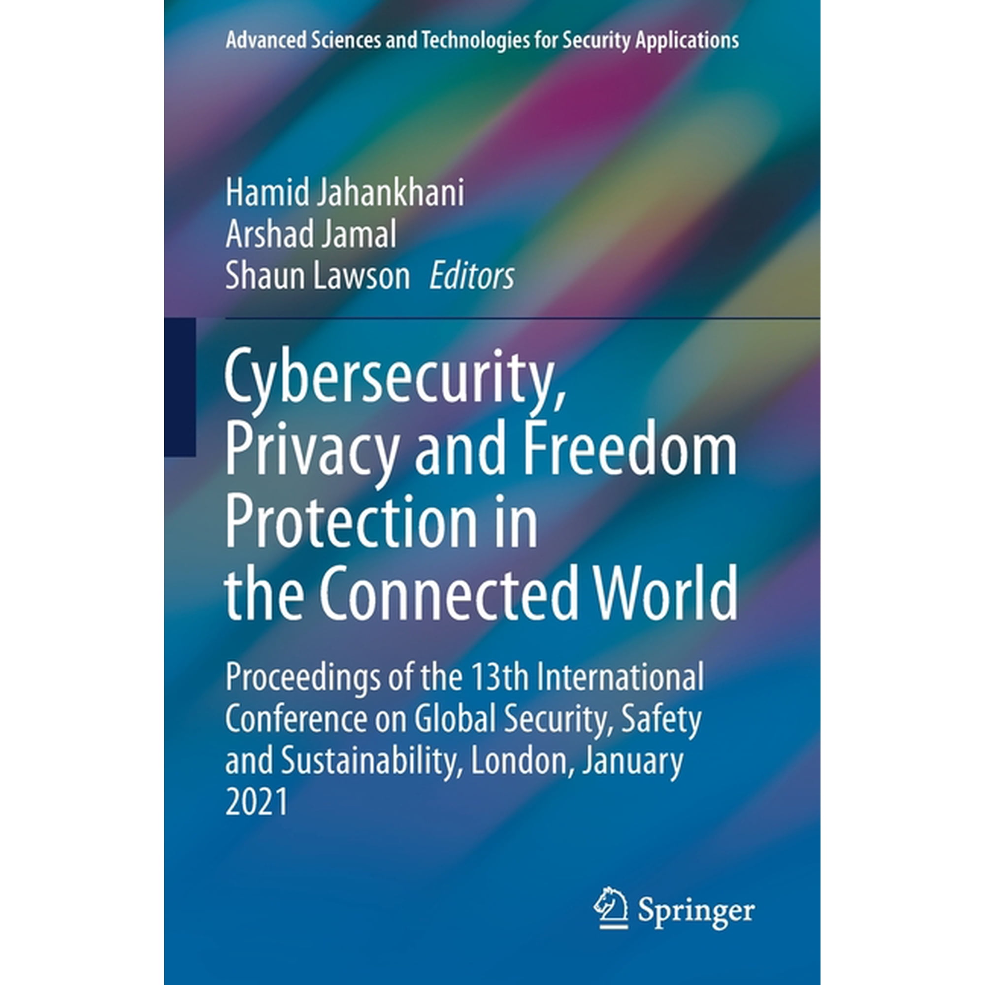 Advanced Sciences and Technologies for S Cybersecurity Privacy and Freedom Protection in the Connected World: Proceedings of the 13th International Conference o (Paperback)