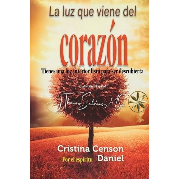 La Luz que viene del Corazón, (Paperback)