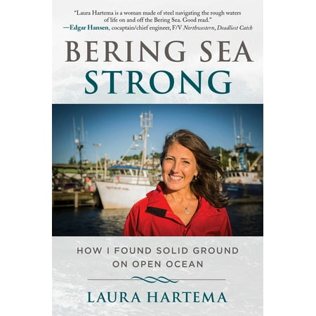 Ground Seal - Bering Sea Strong : How I Found Solid Ground on Open Ocean - Hardcover