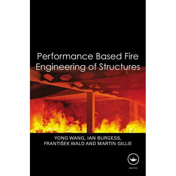 Performance-Based Fire Engineering of Structures, (Hardcover)