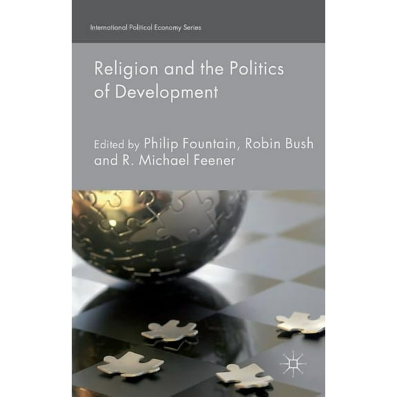 International Political Economy Religion and the Politics of Development, (Hardcover)