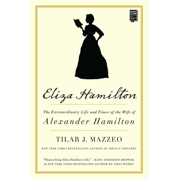 Eliza Hamilton: The Extraordinary Life and Times of the Wife of Alexander Hamilton, (Paperback)