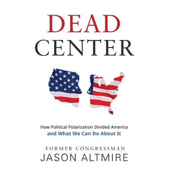 Pre-Owned Dead Center: How Political Polarization Divided America and What We Can Do About It (Paperback)