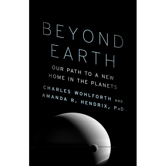 Beyond Earth : Our Path to a New Home in the Planets (Paperback)