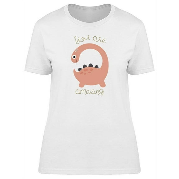 You Are Amazing, Pink Dino T-Shirt Women -Image by Shutterstock, Female XX-Large