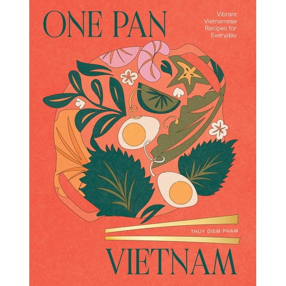 One Pan Vietnam: Vibrant Vietnamese Recipes for Everyday, (Hardcover)