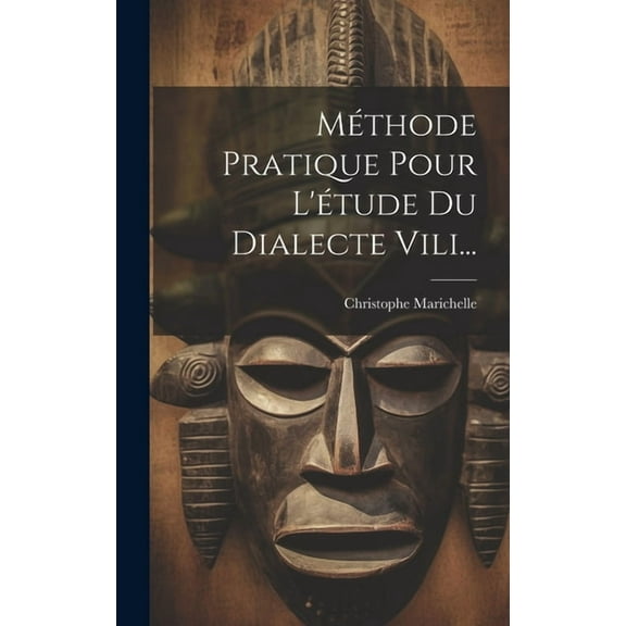 Méthode Pratique Pour L'étude Du Dialecte Vili... (Hardcover)