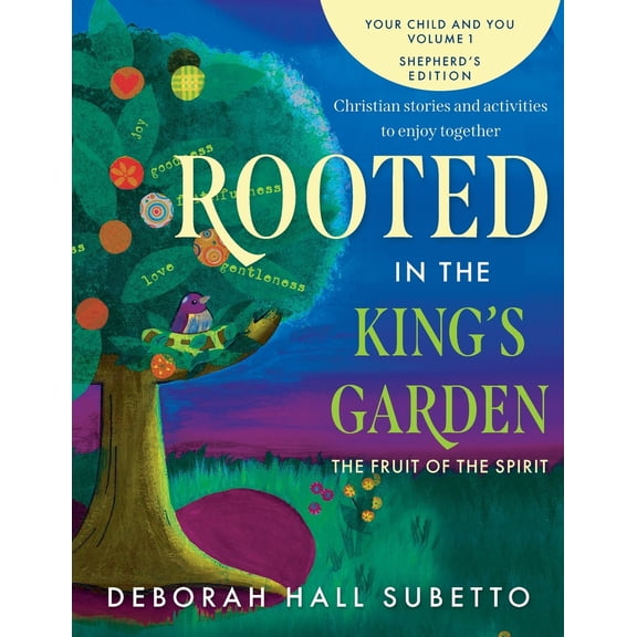 Pre-Owned Rooted in the King's Garden Shepherd's Edition: The Fruit of the Spirit (Paperback) 1960166034 9781960166036