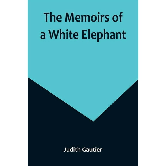 The Memoirs of a White Elephant, (Paperback)