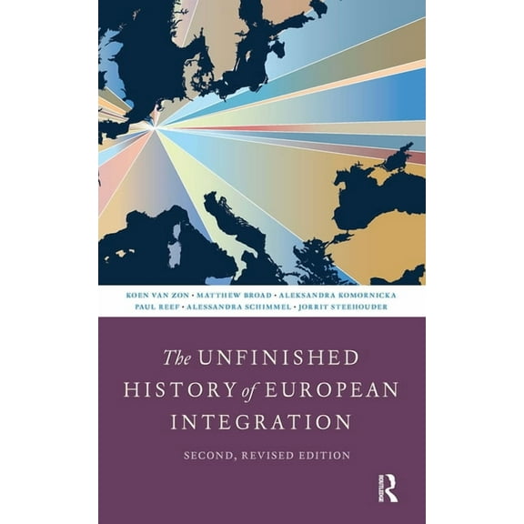 The Unfinished History of European Integration: Second, Revised Edition, (Paperback)